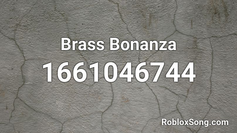 Brass Bonanza Roblox ID