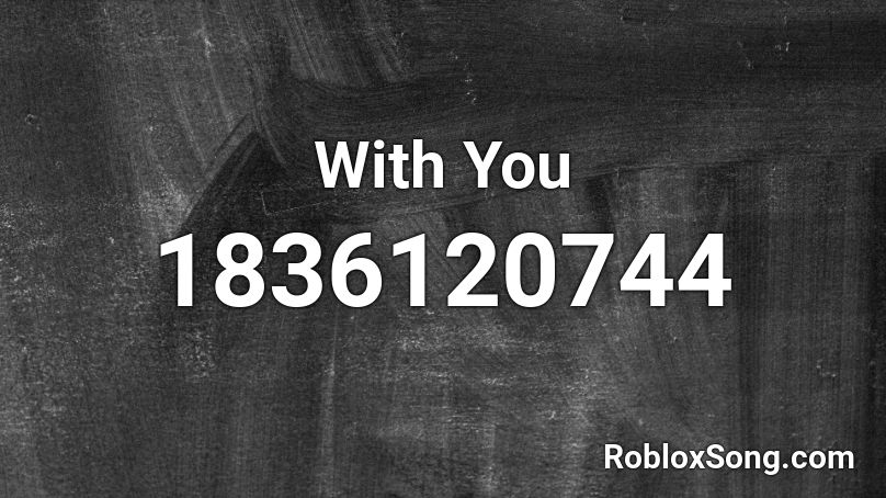 With You Roblox ID