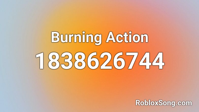 Burning Action Roblox ID