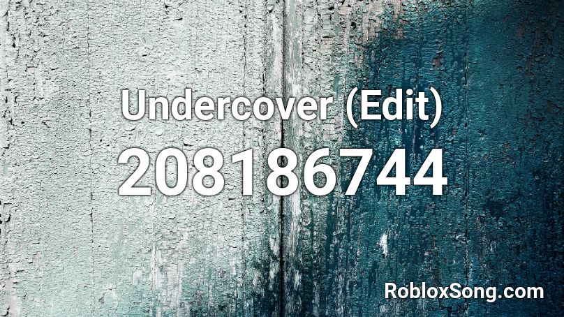 Undercover (Edit) Roblox ID
