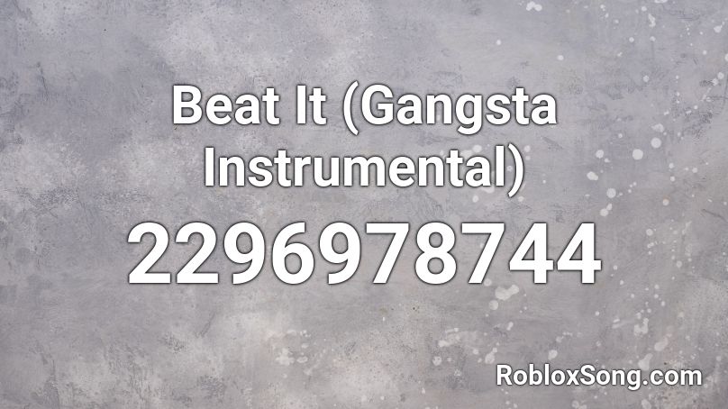 Beat It (Gangsta Instrumental) Roblox ID
