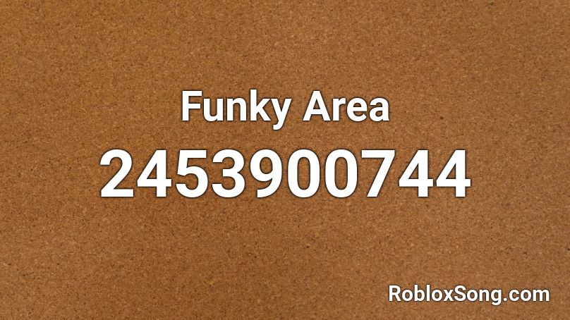 Funky Area Roblox ID