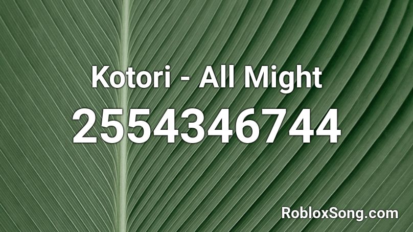 Kotori All Might Roblox Id Roblox Music Codes - how to look like all might in roblox