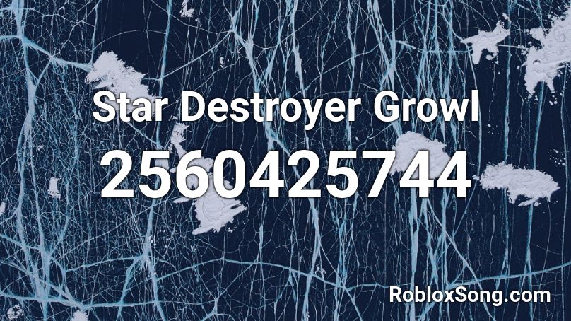 Star Destroyer Growl Roblox ID
