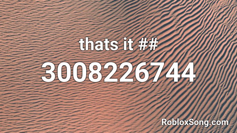 thats it ## Roblox ID