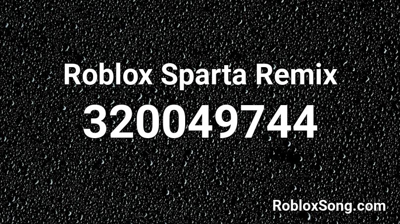 Roblox Sparta Remix Roblox ID