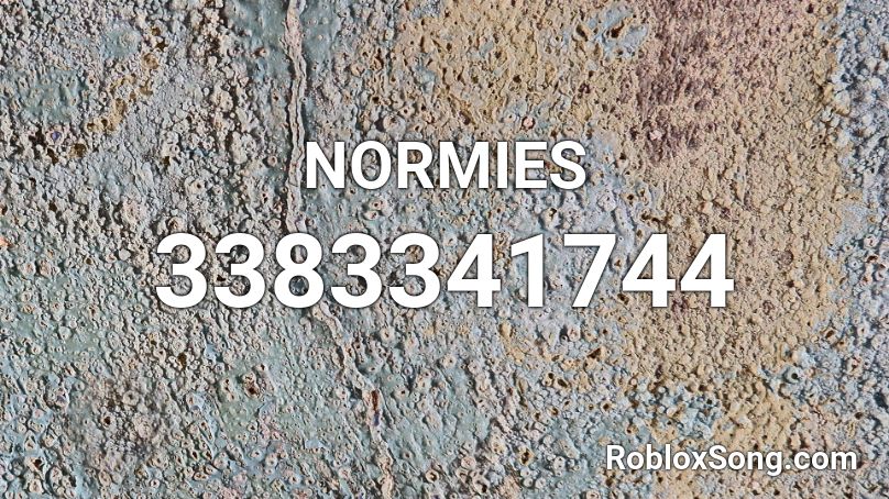 Normies Roblox Id Roblox Music Codes - normies get out roblox