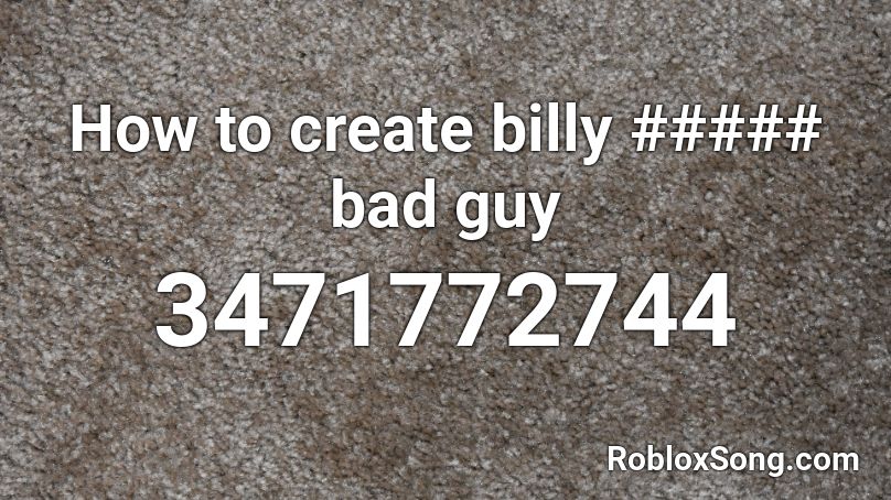 How to create billy ##### bad guy Roblox ID