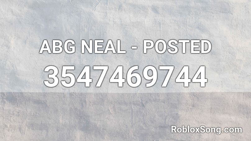 ABG NEAL - POSTED  Roblox ID