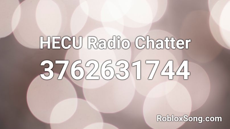 HECU Radio Chatter Roblox ID