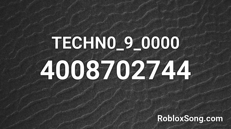TECHN0_9_0000 Roblox ID
