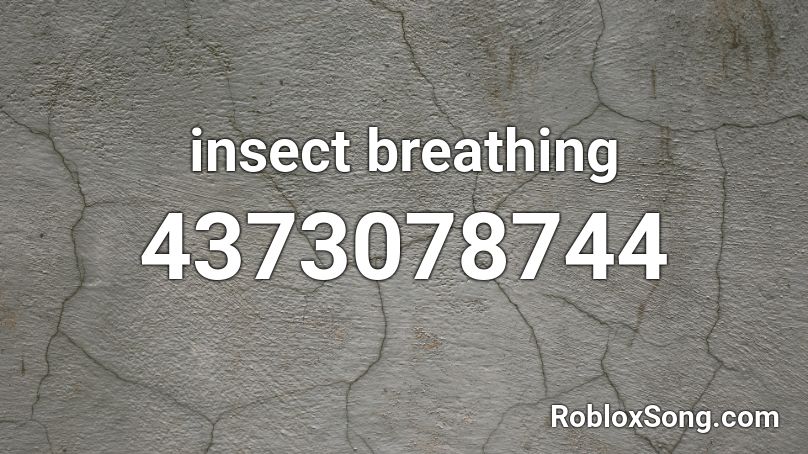 insect breathing Roblox ID