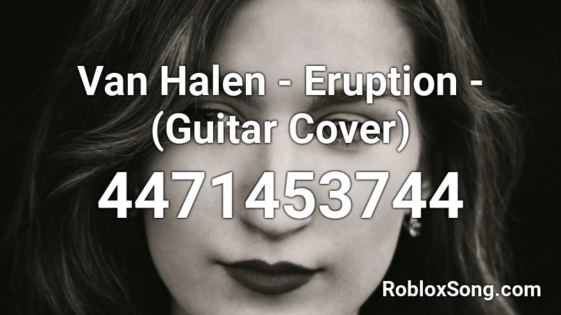 Van Halen - Eruption - (Guitar Cover) Roblox ID