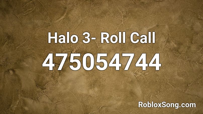 Halo 3- Roll Call Roblox ID