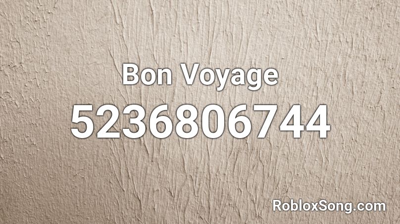 Bon Voyage Roblox ID