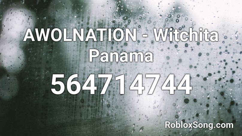 AWOLNATION - Witchita Panama Roblox ID