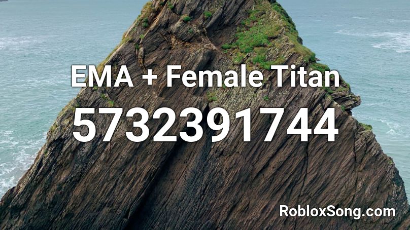 EMA + Female Titan Roblox ID