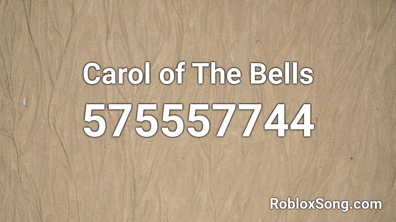 Carol of The Bells Roblox ID