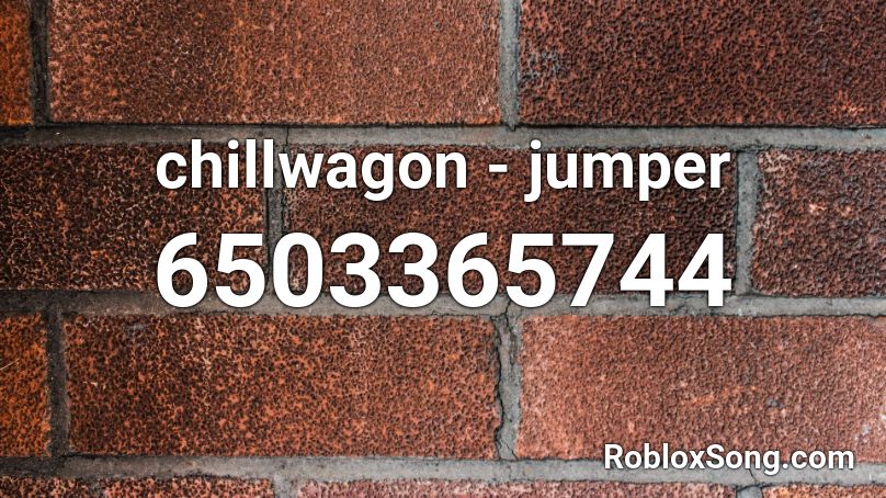 chillwagon - jumper Roblox ID