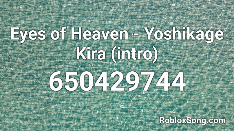 Eyes of Heaven - Yoshikage Kira (intro) Roblox ID