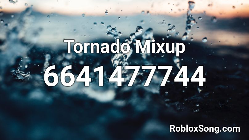 Tornado Mixup Roblox ID
