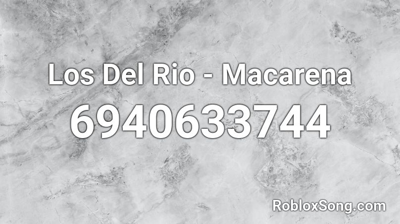 Los Del Rio - Macarena Roblox ID