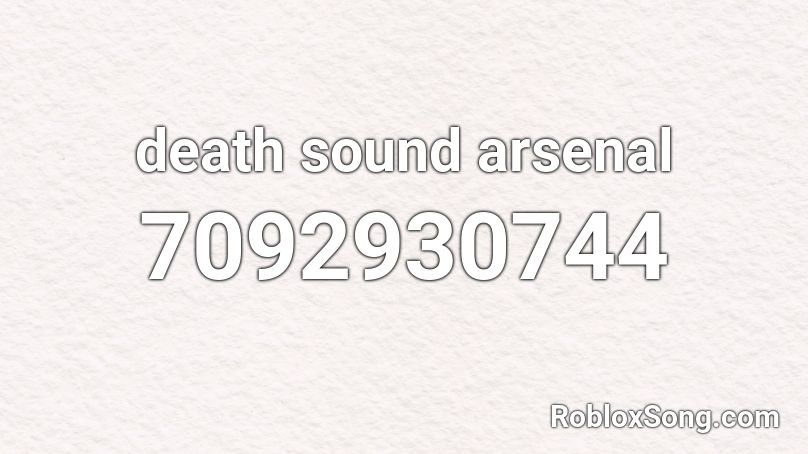 death sound arsenal Roblox ID