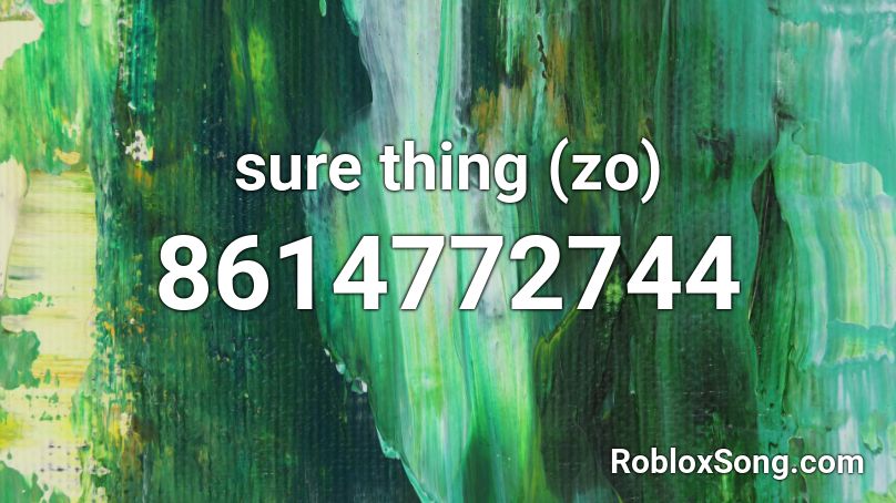 sure thing (zo) Roblox ID