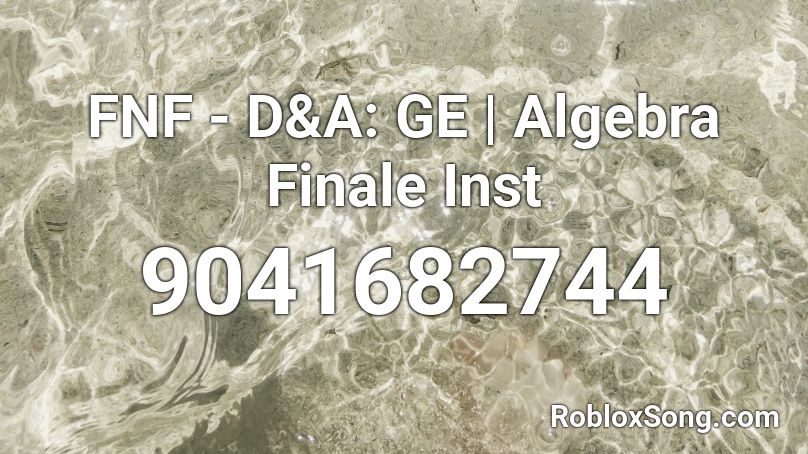 FNF - D&A: GE | Algebra Finale Inst Roblox ID