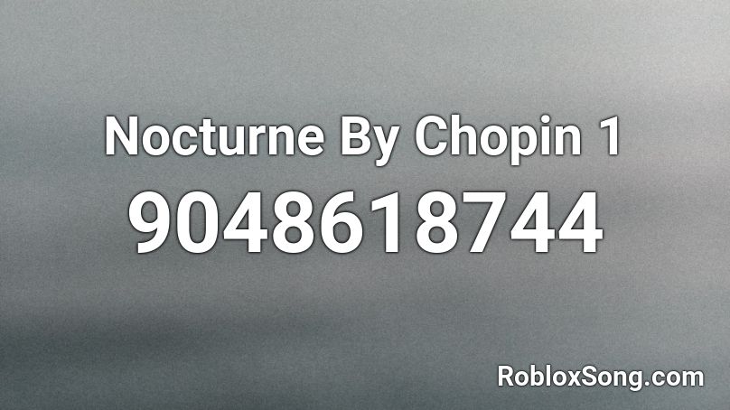 Nocturne By Chopin 1 Roblox ID