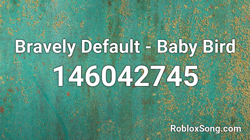 Bravely Default - Baby Bird Roblox ID