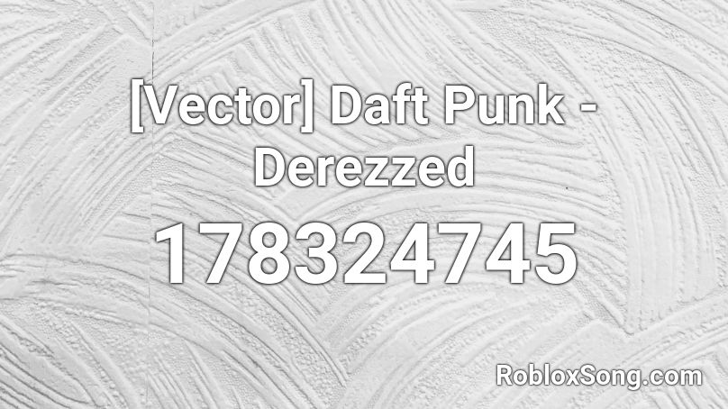 [Vector] Daft Punk - Derezzed Roblox ID