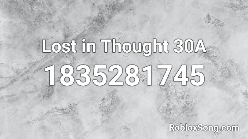 Lost in Thought 30A Roblox ID