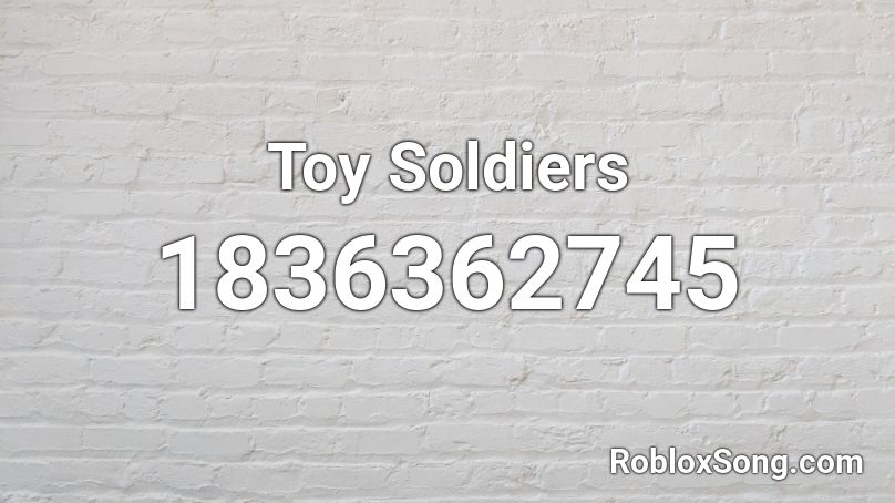 Toy Soldiers Roblox ID