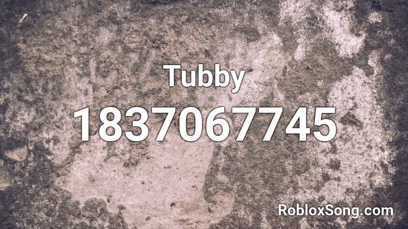 Tubby Roblox ID