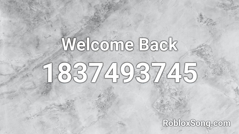 Welcome Back Roblox ID