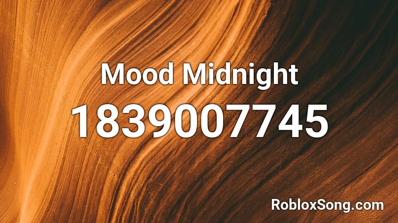 Mood Midnight Roblox ID