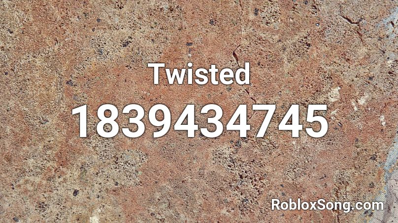 Twisted Roblox ID