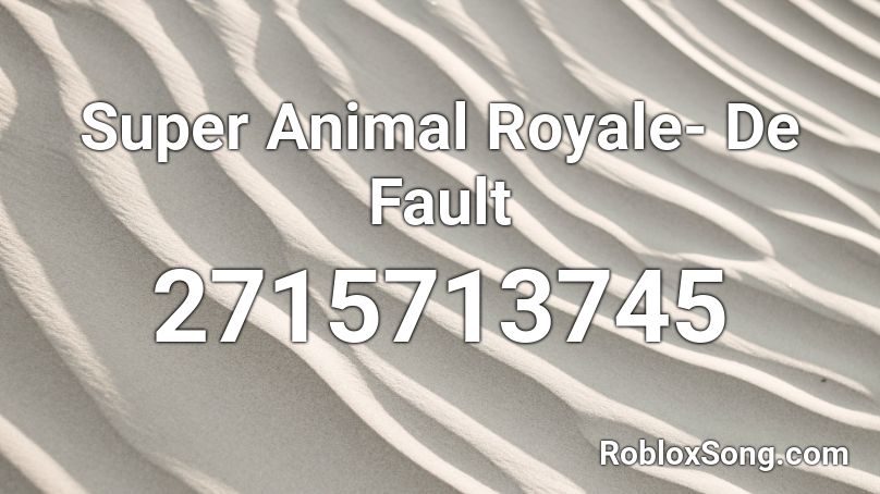 Super Animal Royale- De Fault Roblox ID