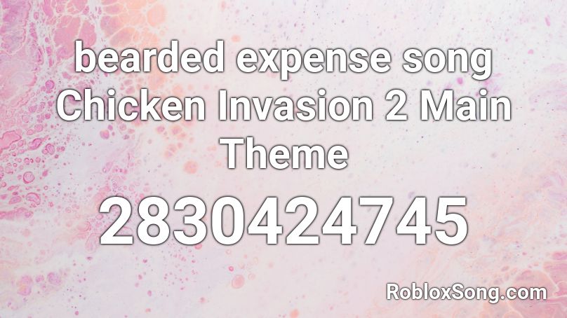 bearded expense song Chicken Invasion 2 Main Theme Roblox ID