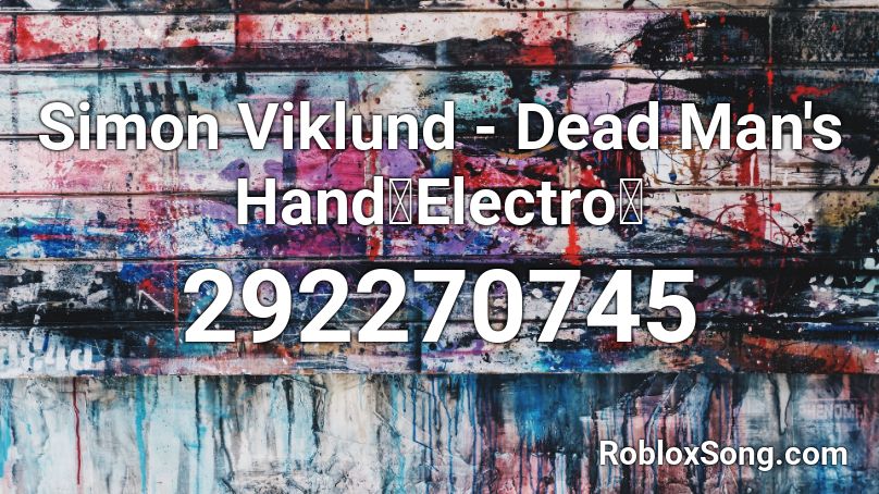 Simon Viklund - Dead Man's Hand【Electro】 Roblox ID