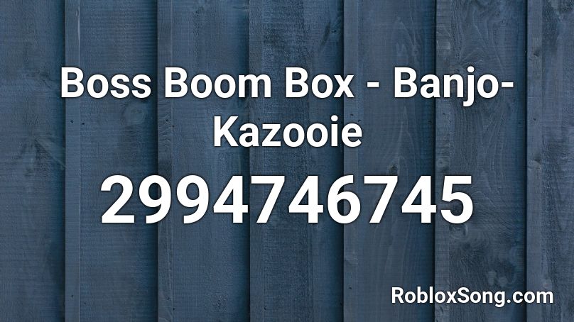 Boss Boom Box - Banjo-Kazooie Roblox ID