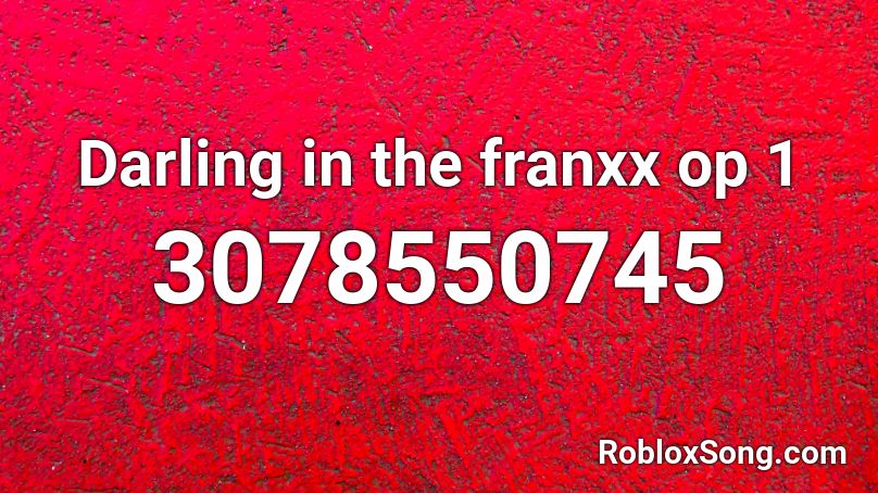 darling in the franxx opening roblox id code
