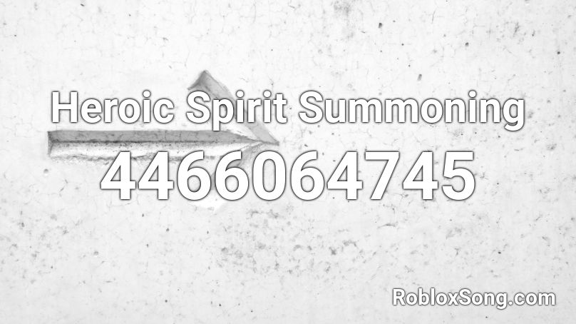 Heroic Spirit Summoning Roblox ID