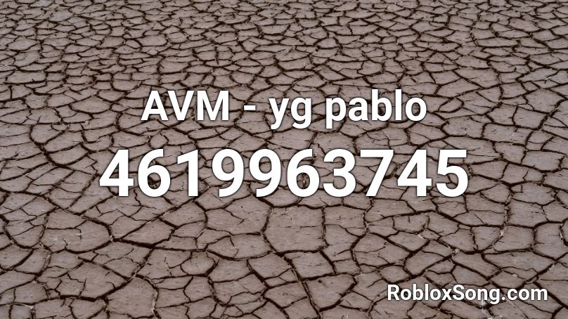 AVM - yg pablo Roblox ID