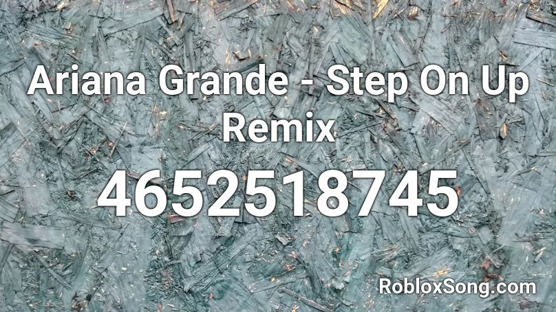 Ariana Grande Step On Up Remix Roblox Id Roblox Music Codes - jotaro theme remix roblox id