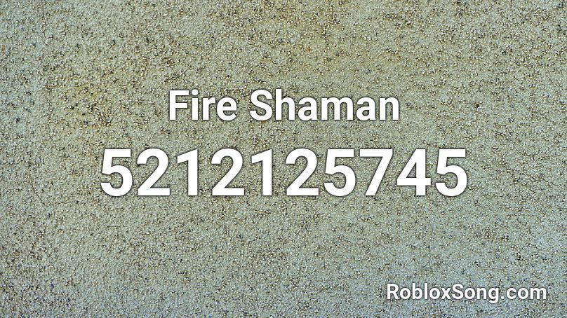 Fire Shaman Roblox ID
