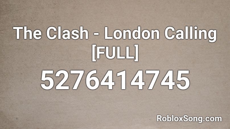 The Clash - London Calling [FULL] Roblox ID