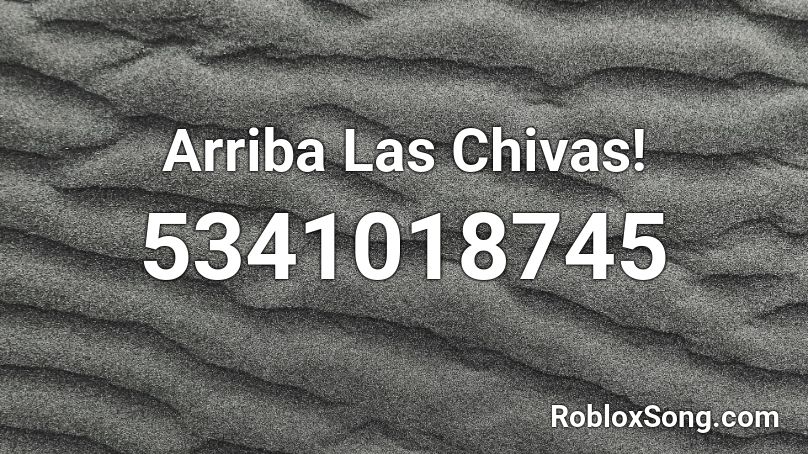 Arriba Las Chivas! Roblox ID