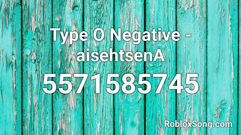 Type O Negative - aisehtsenA Roblox ID